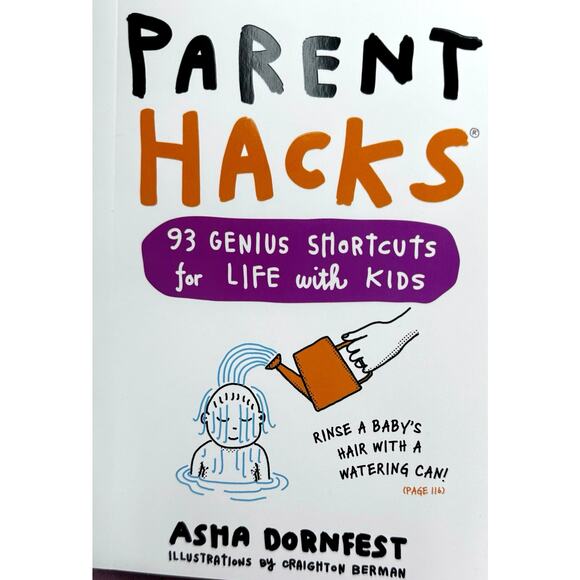 Parent Hacks 93 Genius Shortcuts for Life With Kids Book Asha Dornfest - Picture 1 of 6